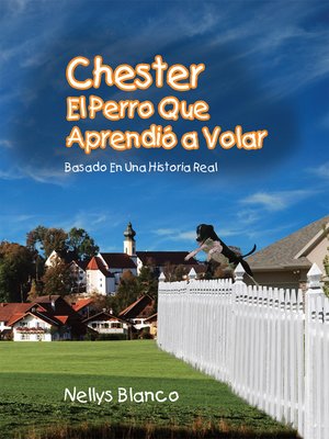 cover image of Chester El Perro Que Aprendió a Volar